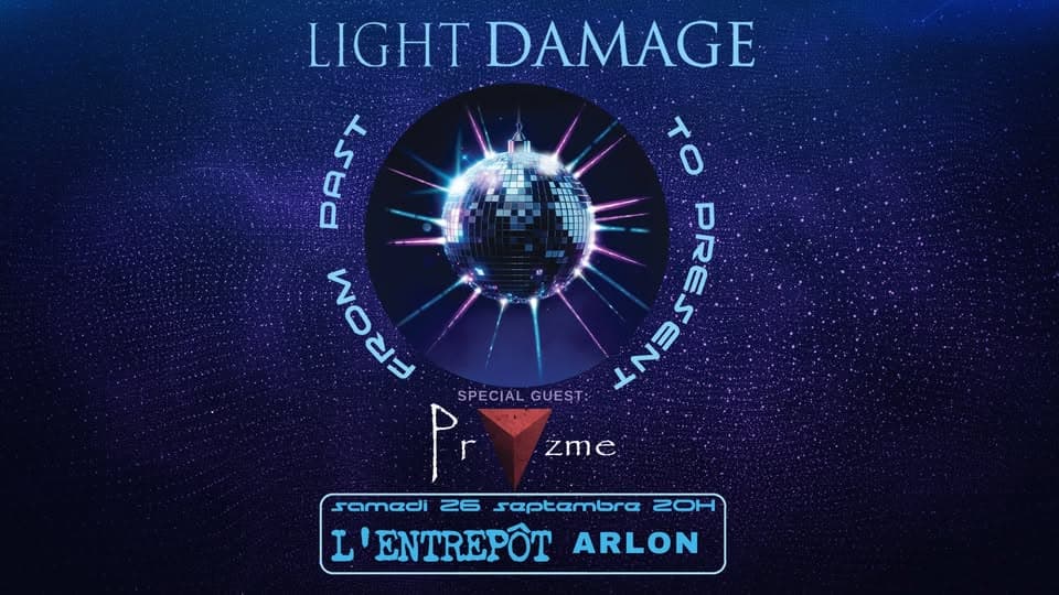 From Past To Present: Light Damage + Pryzme
