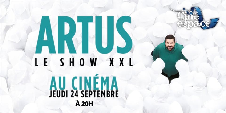 Artus, le show XXL au Ciné-Espace