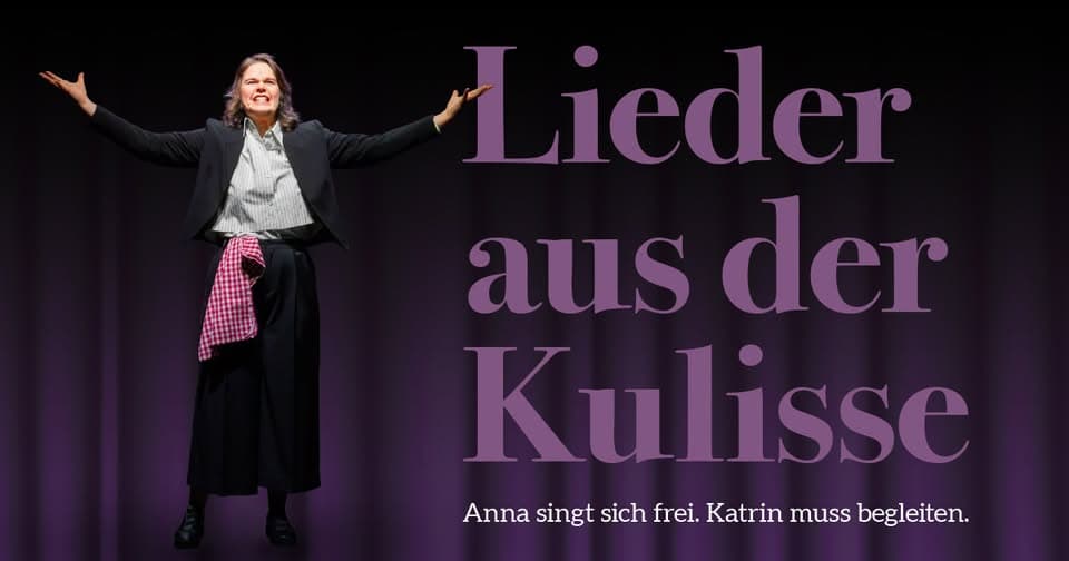 Lieder aus der Kulisse - Anna singt sich frei. Katrin muss begleiten.