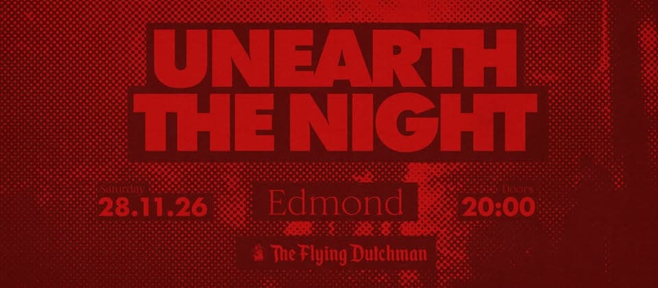 UNEARTH THE NIGHT – with Edmond