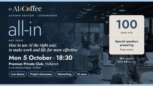 All-in by AI&Coffee — Biggest in-person meetup of the month (Luxembourg City)