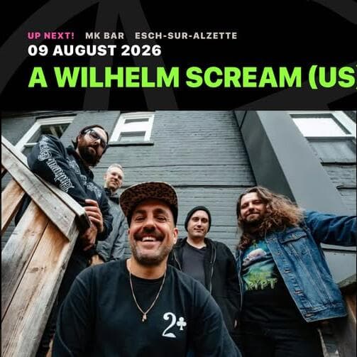 A Wilhelm Scream (US) - avec The Last Mile (CA) + The Universal Indicator (DE)