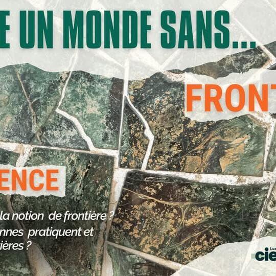 Imagine un monde sans… FRONTIÈRES