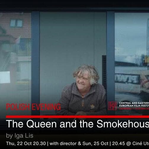 19e CinEast – The Queen and the Smokehouse & Polish Evening