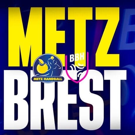 Metz Handball / Brest Bretagne Handball