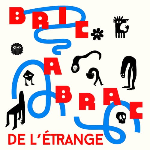 Bric a Brac de l'étrange