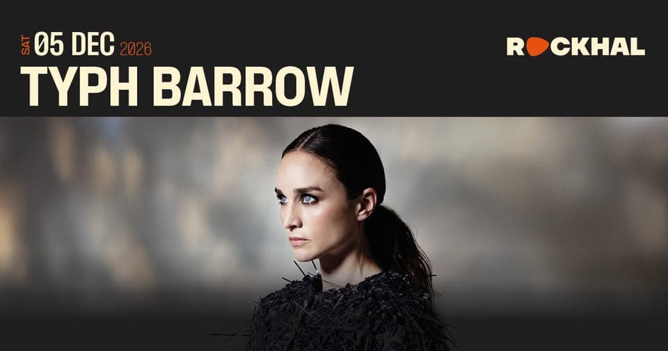 Typh Barrow • Rockhal, Luxembourg