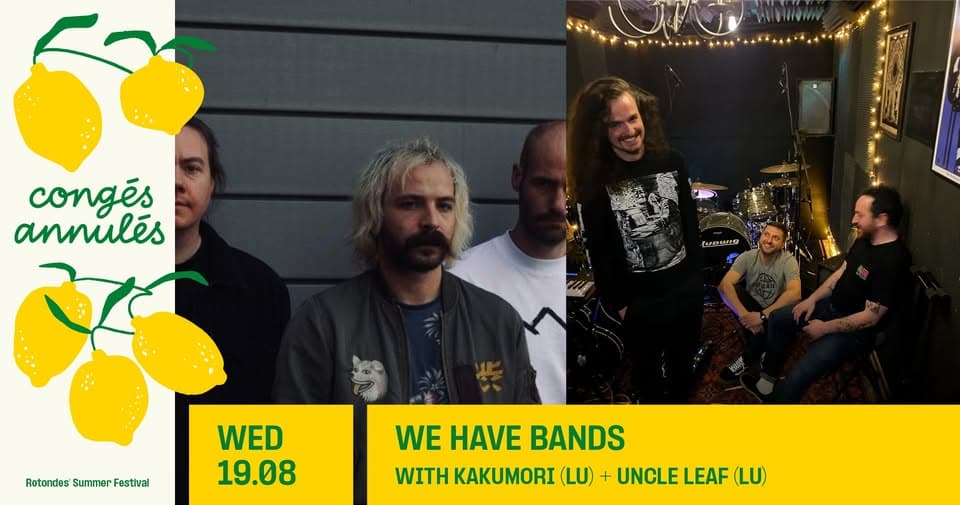 Congés Annulés: We Have Bands with Kakumori + Uncle Leaf
