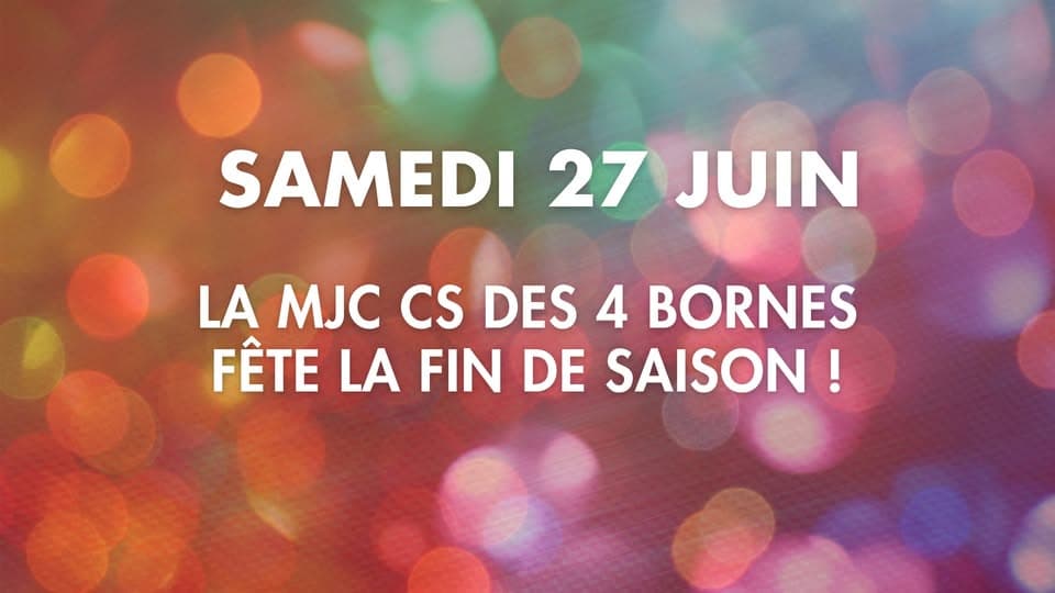 La MJC CS des 4 Bornes fête la fin de saison !