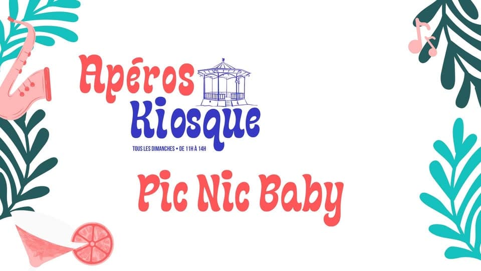 Apéros Kiosque ★ Pic Nic Baby