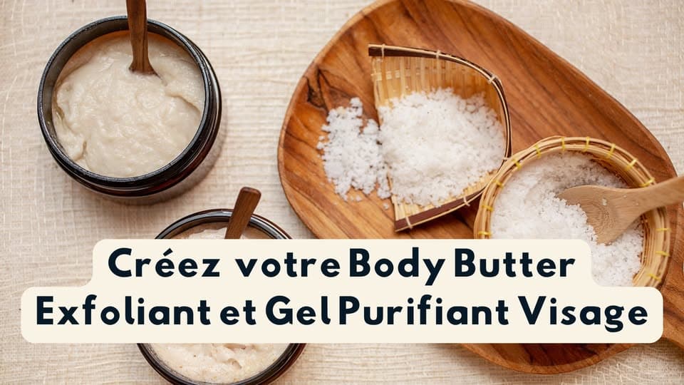 Create Your Own Exfoliating Body Butter and Purifying Facial Gel