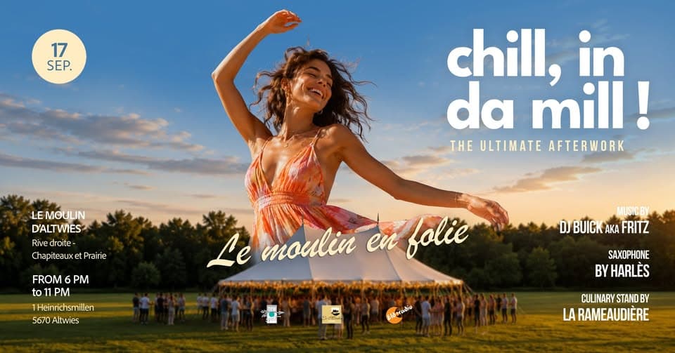 The New Afterwork | Chill in da Mill | Le Moulin en folie