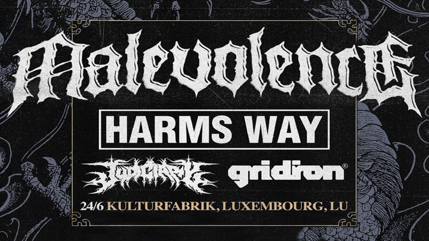 Malevolence + Harms Way + Judiciary + Gridiron