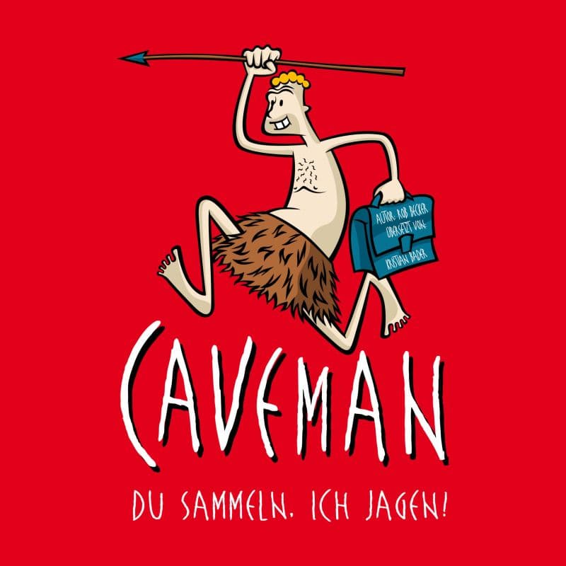 Caveman – You gather, I hunt!