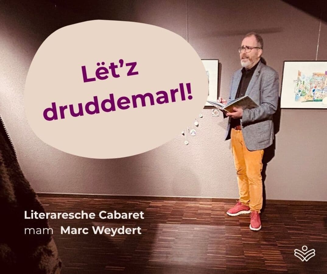Lët'z druddemarl!: Literary Cabaret with Marc Weydert
