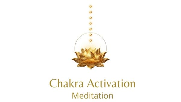 Chakra Activation Meditation