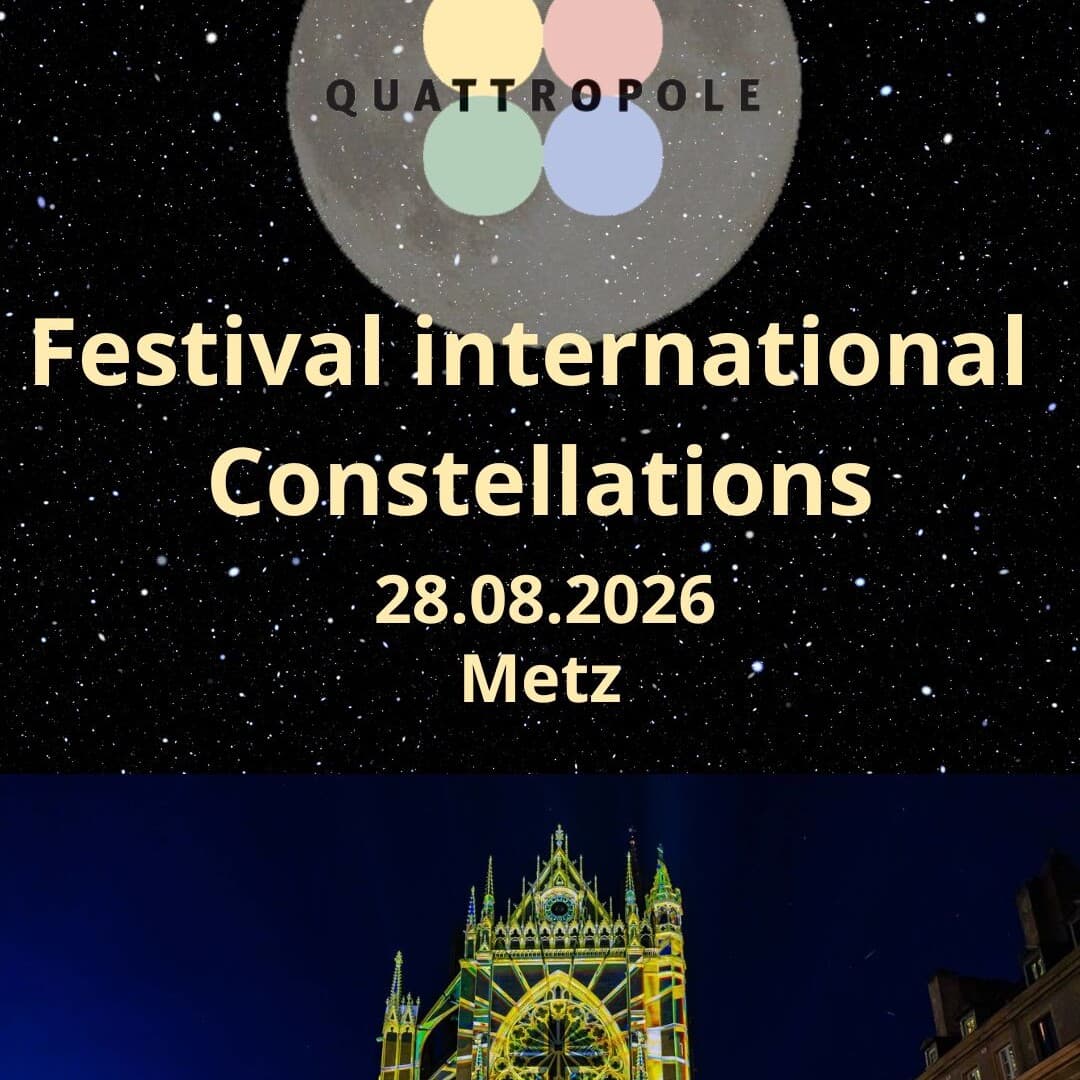 Rencontre QuattroPole: Constellations de Metz