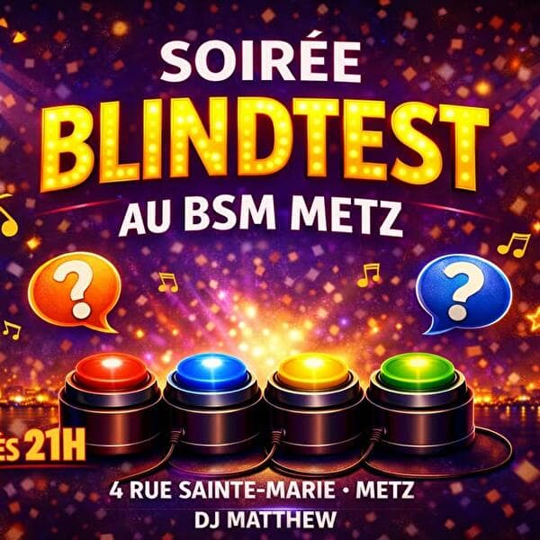 Blindtest au BSM Metz