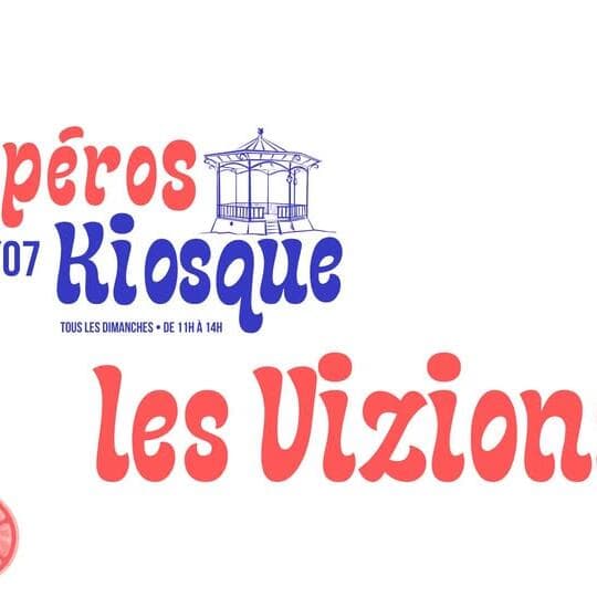 Apéros Kiosque : les Vizions
