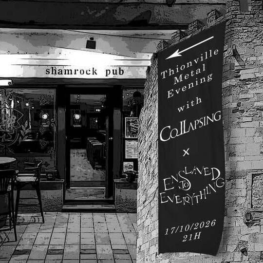 Collapsing / Enslaved to Everything (Shamrock Pub Thionville)