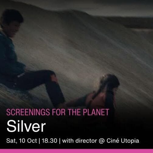 Screenings for the Planet: “Silver” - 19th CinEast