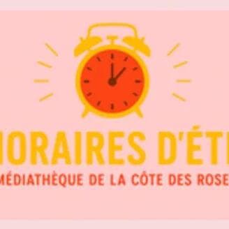 Horaires d'été Médiathèque de la Côte des Roses