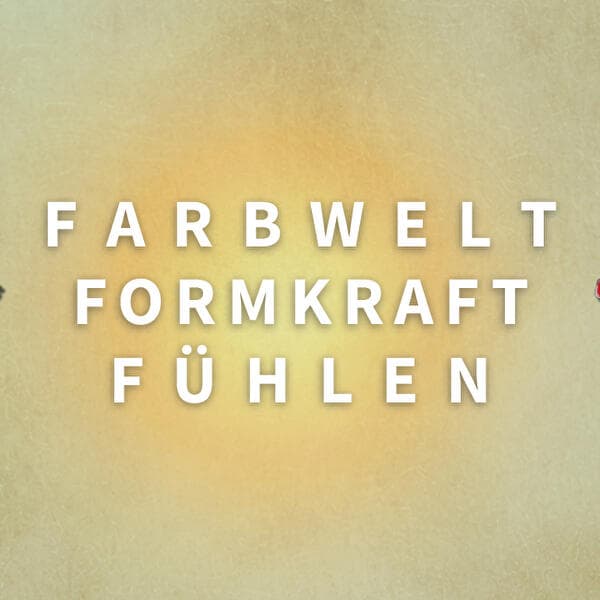 Guided tour | Farbwelt – Formkraft – Fühlen