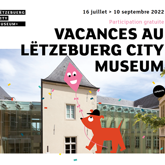 Vacances au Lëtzebuerg City Museum