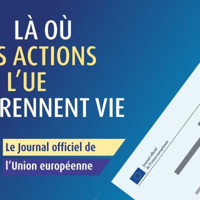 Là où les actions de l’UE prennent vie – le Journal officiel de l’Union européenne