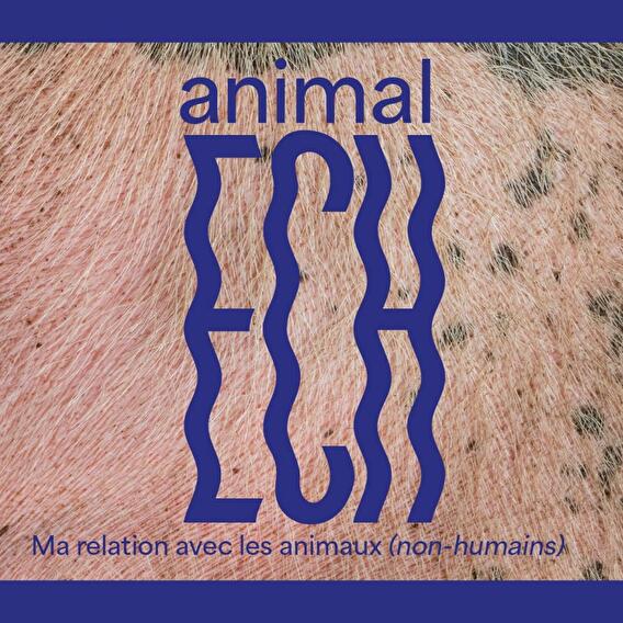 Exposition temporaire - animalECH